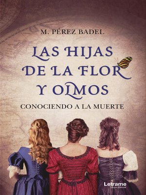 cover image of Las hijas de la flor y olmos